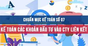 Chuẩn mực kế toán số 07 về Kế toán các khoản đầu tư vào Công ty liên kết