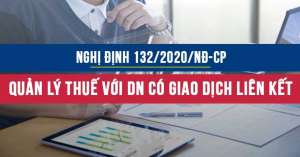 Nghị định 132/2020/NĐ-CP quản lý thuế đối với doanh nghiệp có giao dịch liên kết