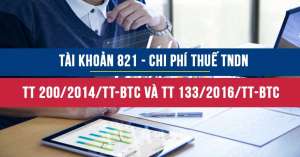Tài khoản 821 theo Thông tư 200 và Thông tư 133 - Chi phí thuế TNDN