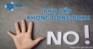 Khoản phụ cấp nào KHÔNG phải đóng BHXH năm 2020