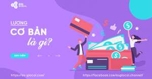 Lương cơ bản là gì? Cách tính và mức lương cơ bản 2020, 2021