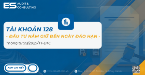 Tài khoản 128 theo thông tư 99 năm 2025