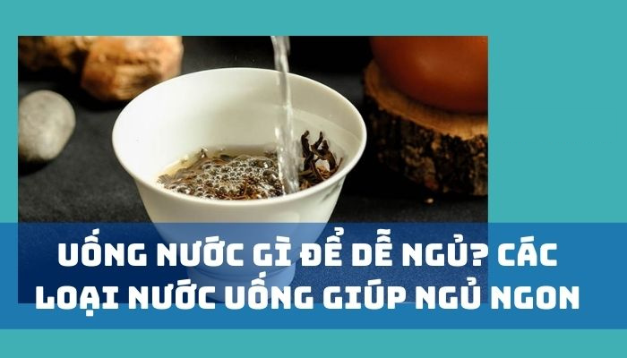 Uống nước gì để dễ ngủ? Mất ngủ thì làm thế nào?