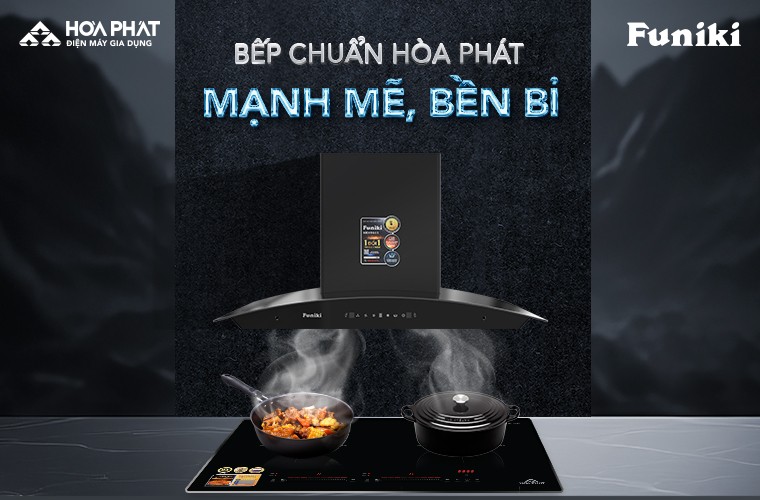 Điện máy gia dụng Hòa Phát tung bộ sưu tập Thiết bị bếp "Mạnh mẽ - Bền bỉ"