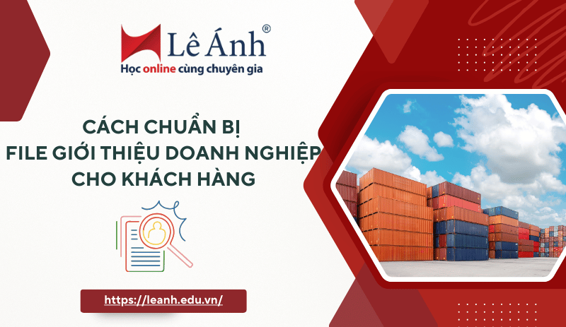 Cách Chuẩn Bị File Giới Thiệu Doanh Nghiệp Cho Khách Hàng