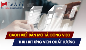 cach-viet-ban-mo-ta-cong-viec-thu-hut-ung-vien-chat-luong