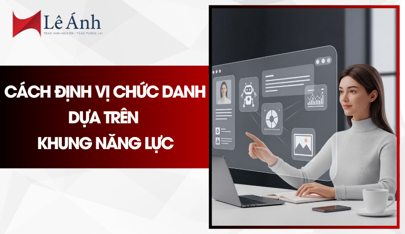 Cách định vị chức danh dựa trên khung năng lực