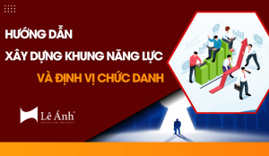 huong-dan-xay-dung-khung-nang-luc-va-dinh-vi-chuc-danh