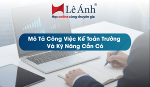 mo-ta-cong-viec-ke-toan-truong-va-ky-nang-can-co-min