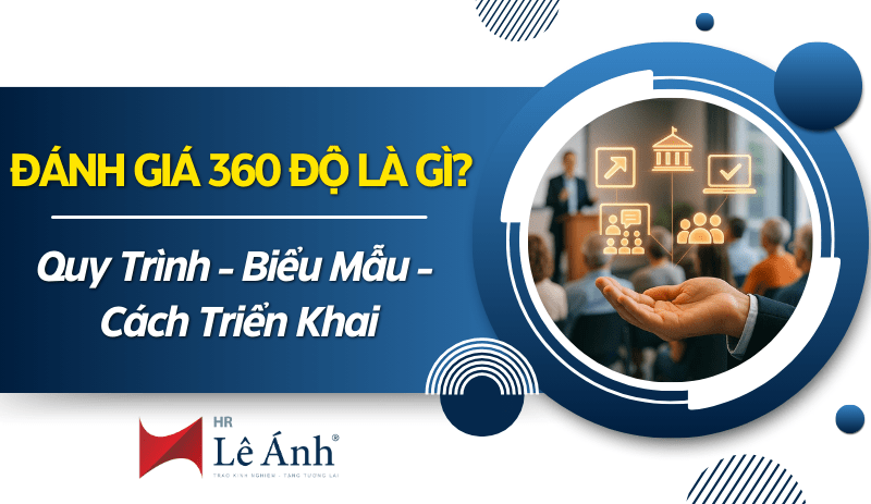 danh-gia-360-do-la-gi-quy-trinh-bieu-mau-cach-trien-khai