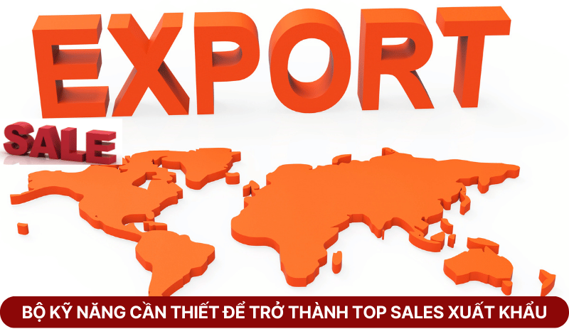 kỹ năng của sale xuất khẩu