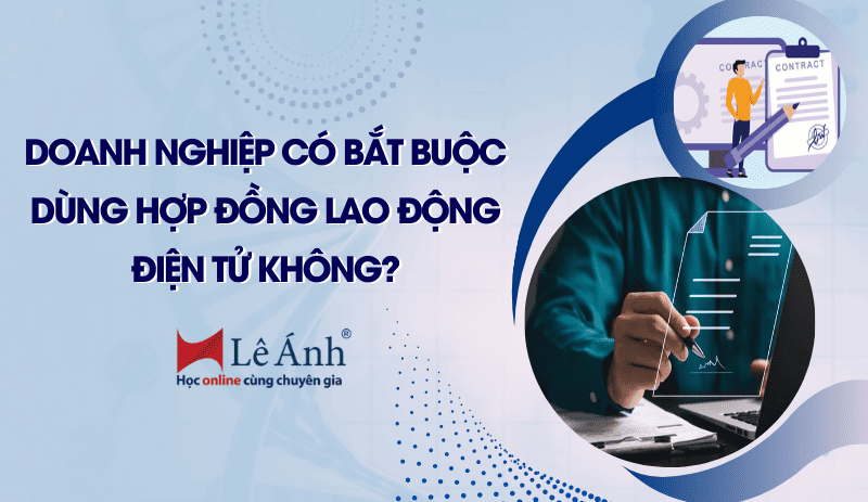 doanh-nghiep-co-bat-buoc-dung-hop-dong-lao-dong-dien-tu-khong