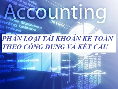 phan-loai-tai-khoan-ke-toan-theo-cong-dung-va-ket-cau-tai-khoan