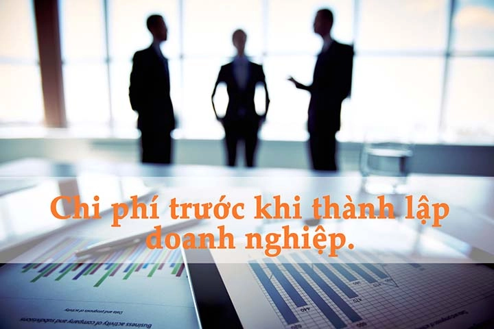 chi-phi-truoc-khi-thanh-lap-doanh-nghiep