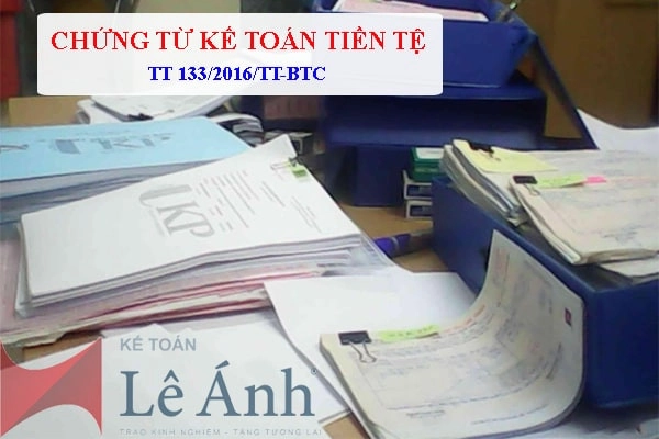 TỔNG HỢP CHỨNG TỪ KẾ TOÁN TIỀN TỆ THEO THÔNG TƯ 133/2016/TT-BTC