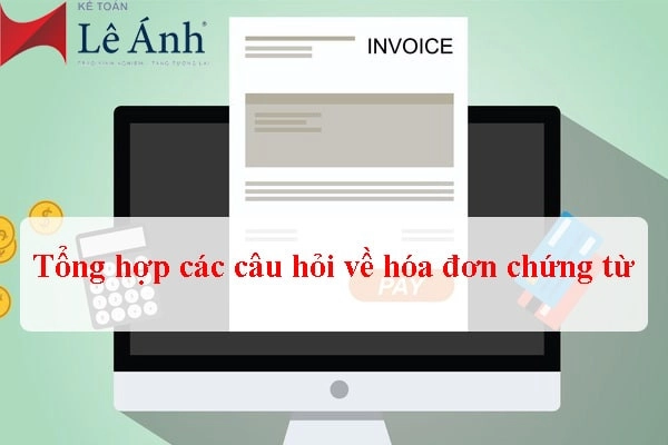 tong-hop-cau-hoi-thuong-gap-ve-hoa-don-chung-tu-1