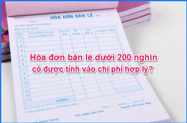 hoa-don-ban-le-duoi-200-nghin-co-duoc-tinh-vao-chi-phi-hop-ly