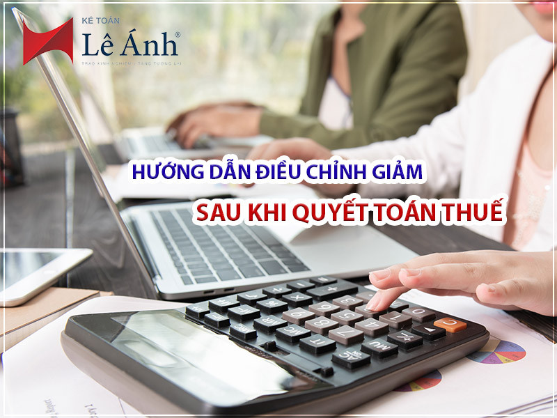 Điều chỉnh giảm sau khi quyết toán thuế
