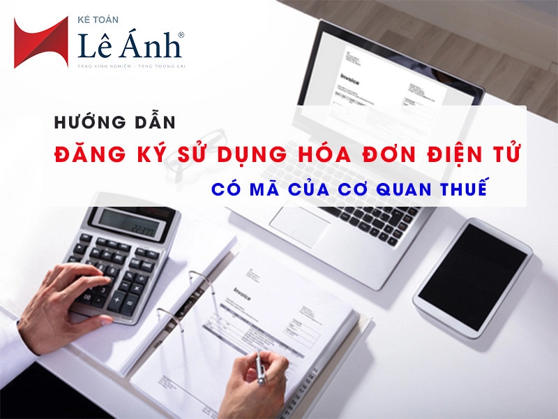 huong-dan-dang-ky-su-dung-hoa-don-dien-tu-co-ma-cua-co-quan-thue