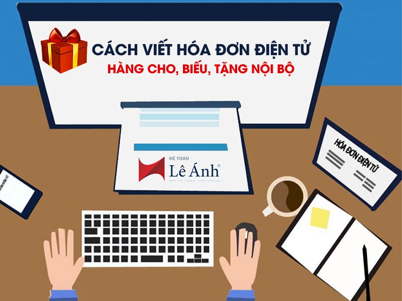 Cách viết hóa đơn điện tử hàng cho, biếu, tặng nội bộ