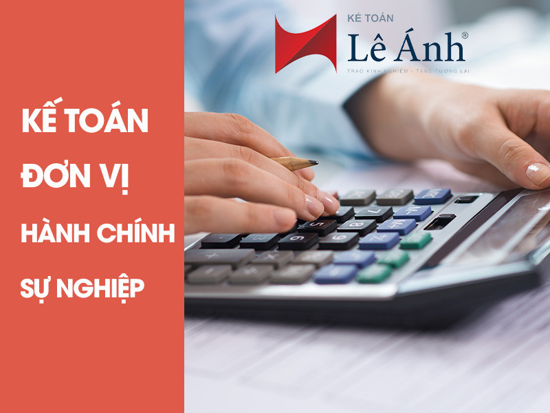 Kế toán đơn vị hành chính sự nghiệp