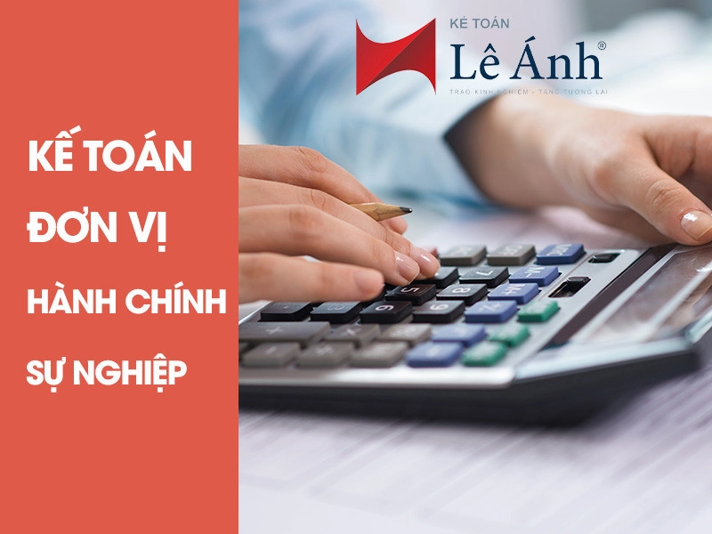 Kế toán đơn vị hành chính sự nghiệp