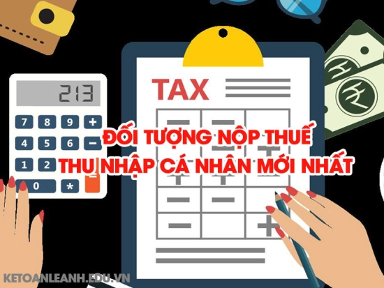doi-tuong-nop-thue-thu-nhap-ca-nhan-moi-nhat