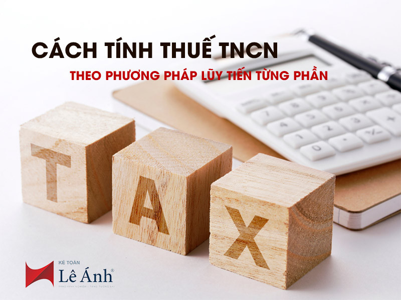 Cách tính thuế TNCN theo phương pháp lũy tiến từng phần