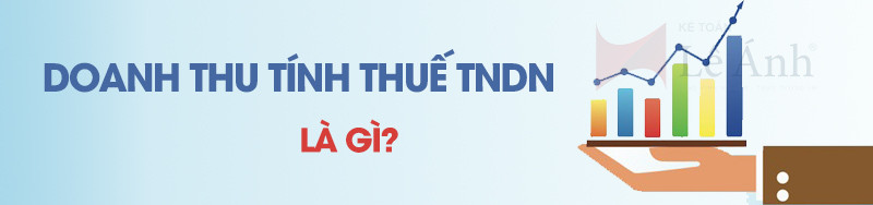 Doanh thu tính thu nhập chịu thuế TNDN