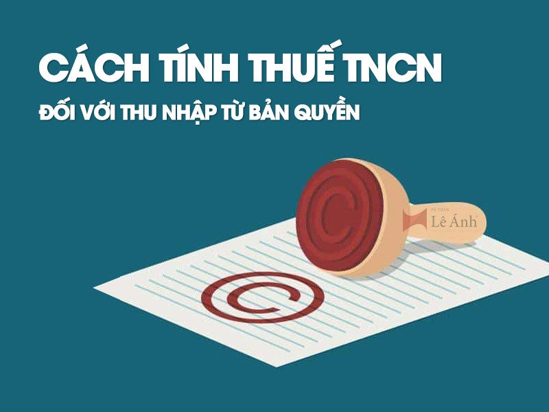 cach-tinh-thue-tncn-doi-voi-thu-nhap-tu-ban-quyen