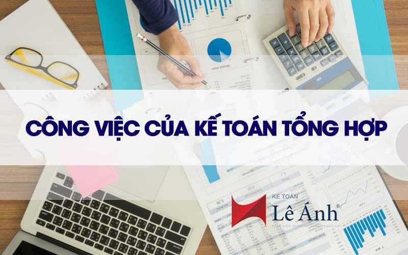Công việc của kế toán tổng hợp