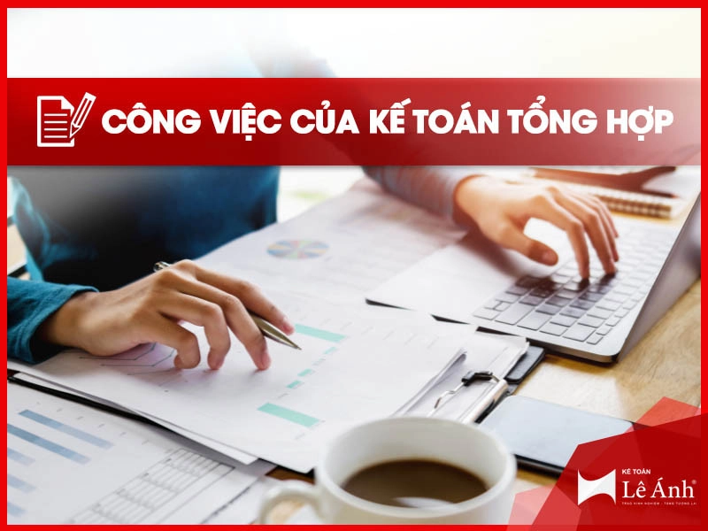 Công việc của một kế toán tổng hợp