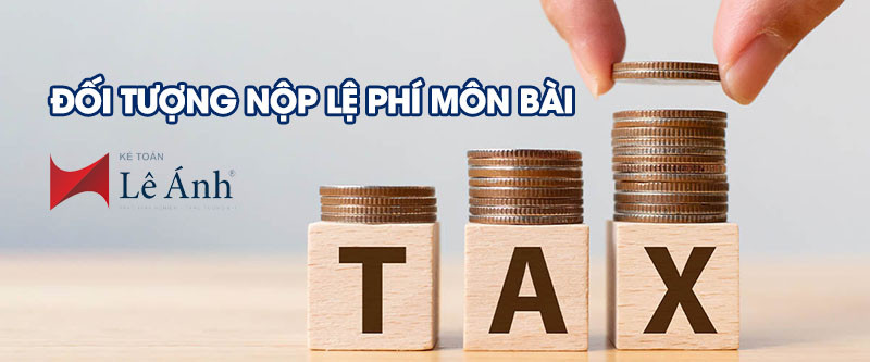 Đối tượng nộp lệ phí môn bài