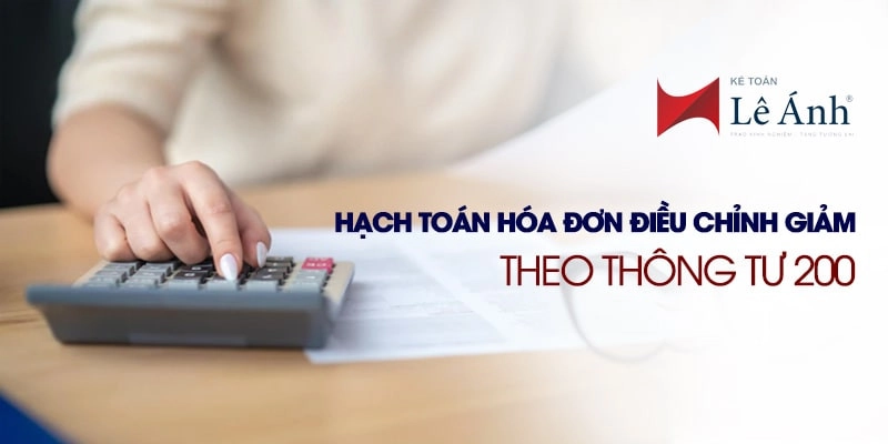 Hạch toán hóa đơn điều chỉnh giảm theo thông tư 200