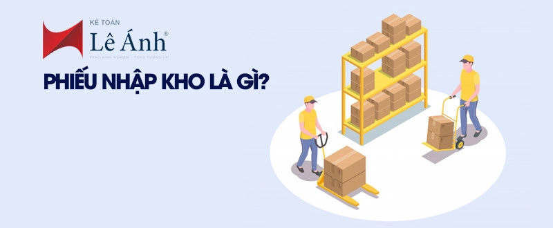 Phiếu nhập kho là gì