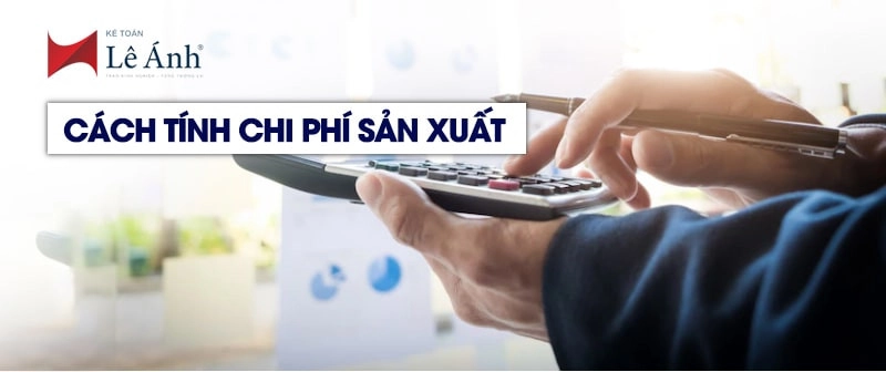 Cách tính chi phí sản xuất