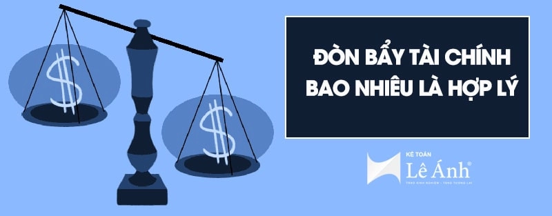 Đòn bẩy tài chính bao nhiêu là hợp lý