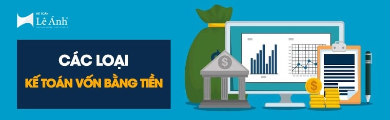 Các loại kế toán vốn bằng tiền