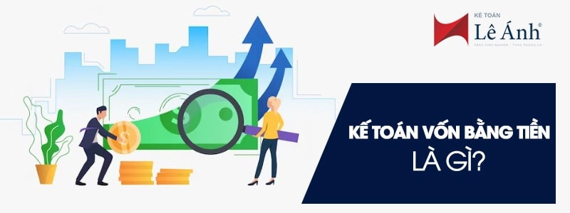 Kế toán vốn bằng tiền là gì?