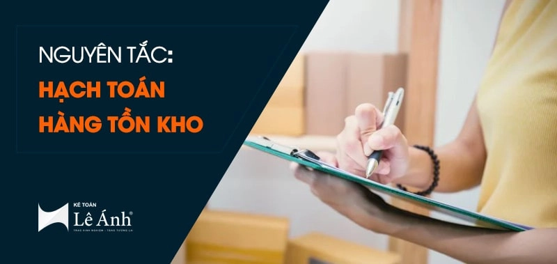 Nguyên tắc hạch toán hàng tồn kho