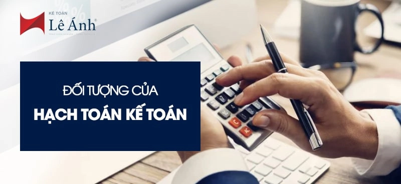 Đối tượng của hạch toán kế toán