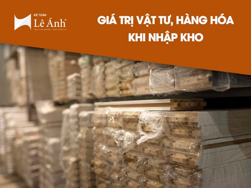 gia-tri-vat-tu-hang-hoa-khi-nhap-kho