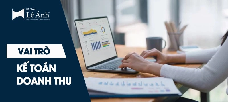 Vai trò của kế toán doanh thu