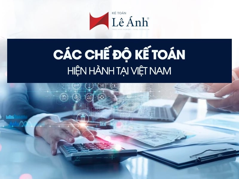 cac-che-do-ke-toan-hien-hanh-tai-viet-nam