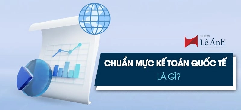 Chuẩn mực kế toán quốc tế là gì