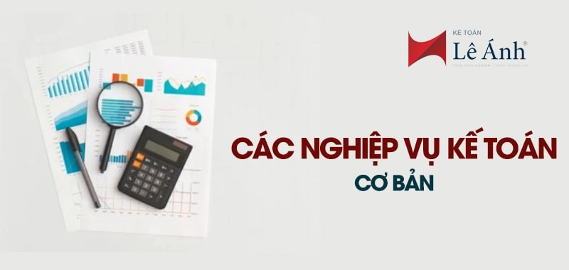 Các nghiệp vụ kế toán cơ bản