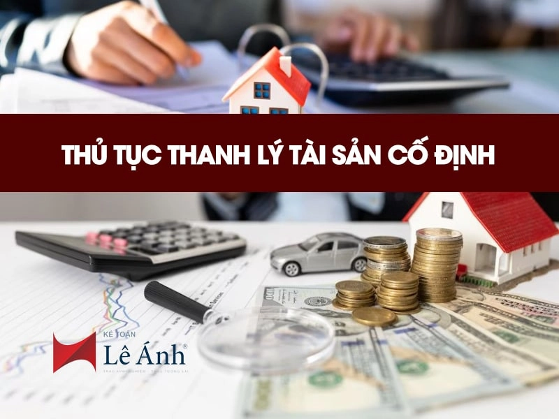 Thủ tục thanh lý tài sản cố định (TSCĐ)
