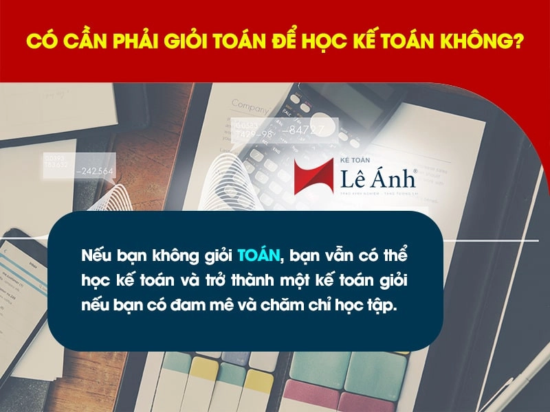 Học kế toán có cần giỏi kế toán không