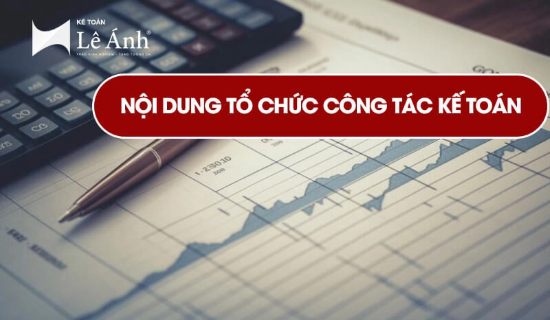 Nội dung tổ chức công tác kế toán