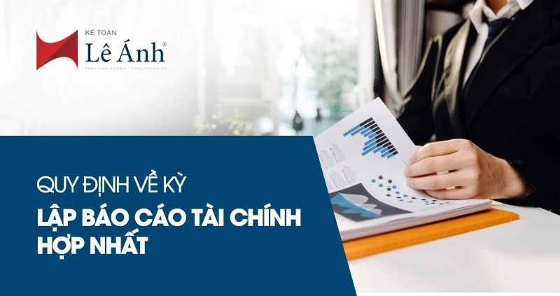 Quy định lập báo cáo tài chính hợp nhất